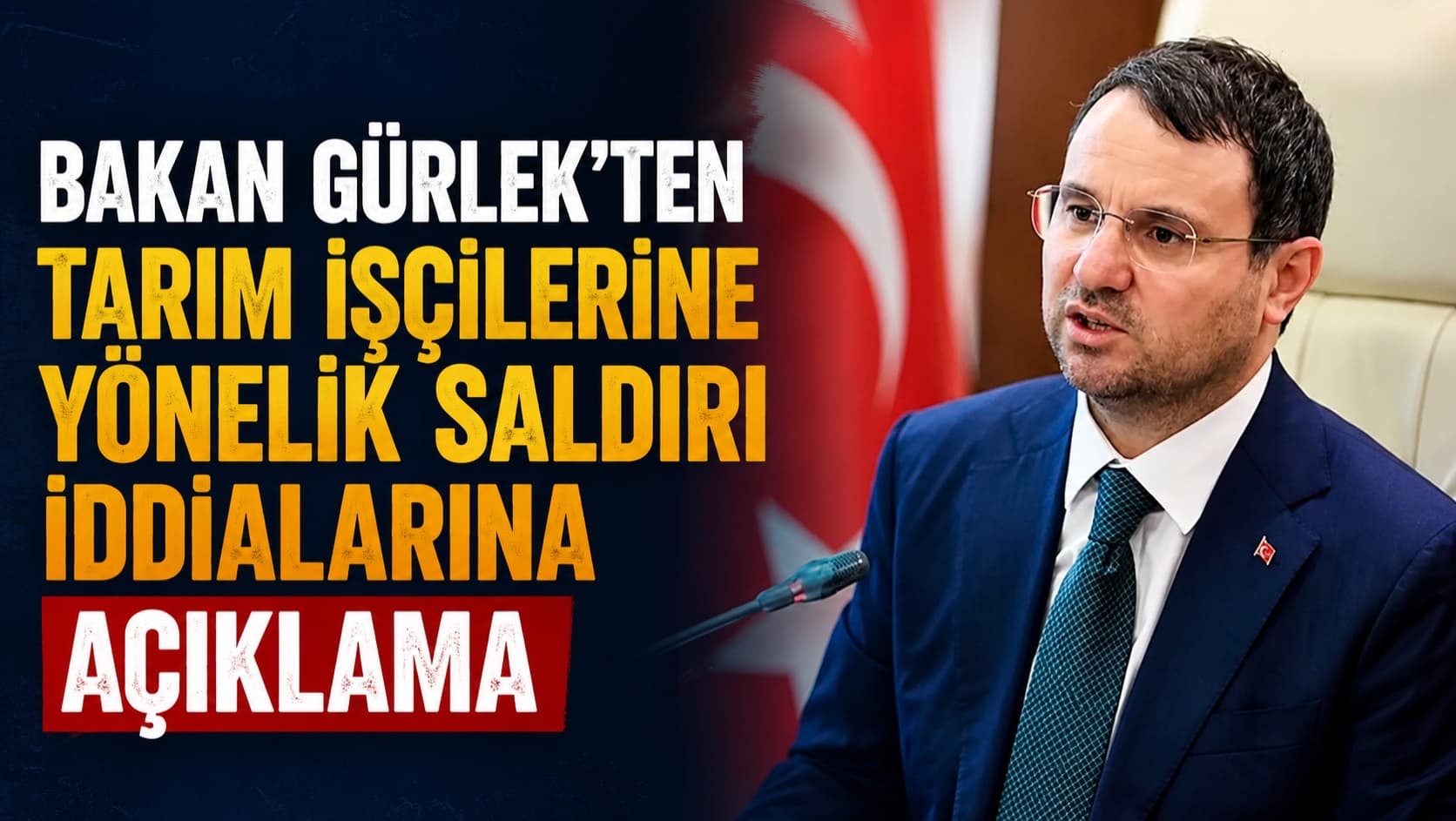 BAKAN GÜRLEK’TEN TARIM İŞÇİLERİNE YÖNELİK SALDIRI İDDİALARINA AÇIKLAMA