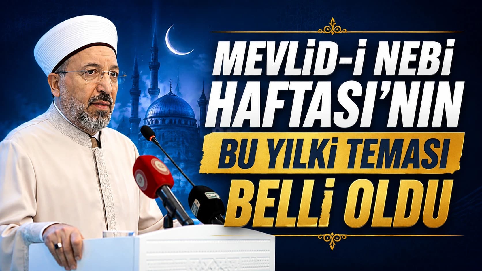 MEVLİD-İ NEBİ HAFTASI’NIN BU YILKİ TEMASI BELLİ OLDU