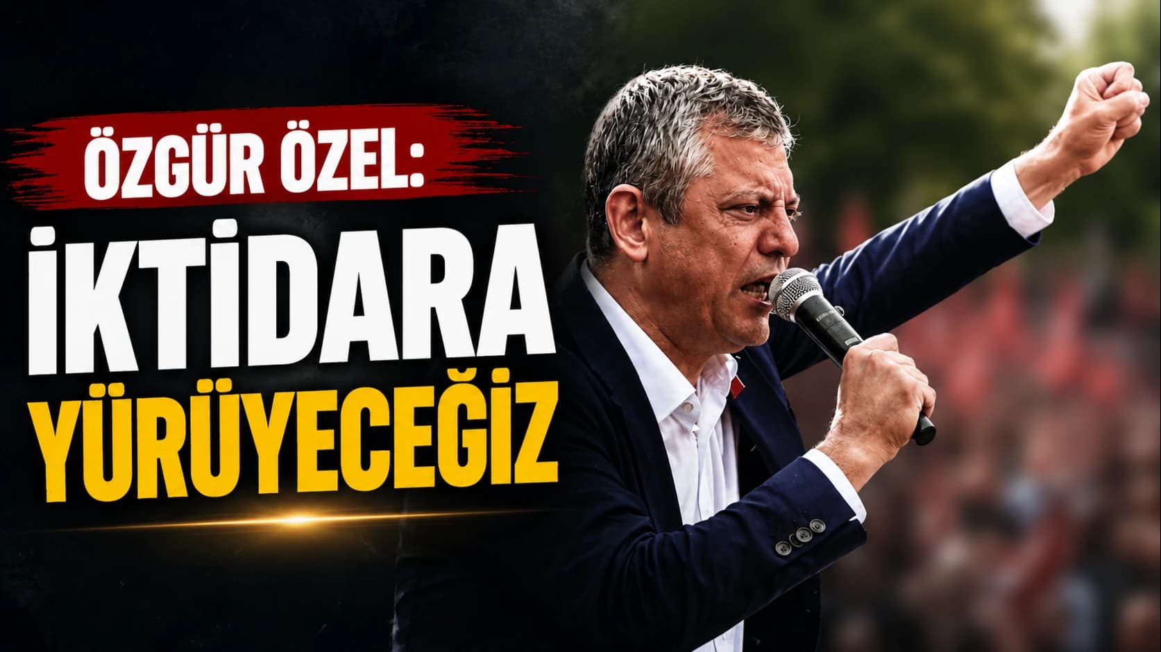 Özgür Özel: İktidara yürüyeceğiz