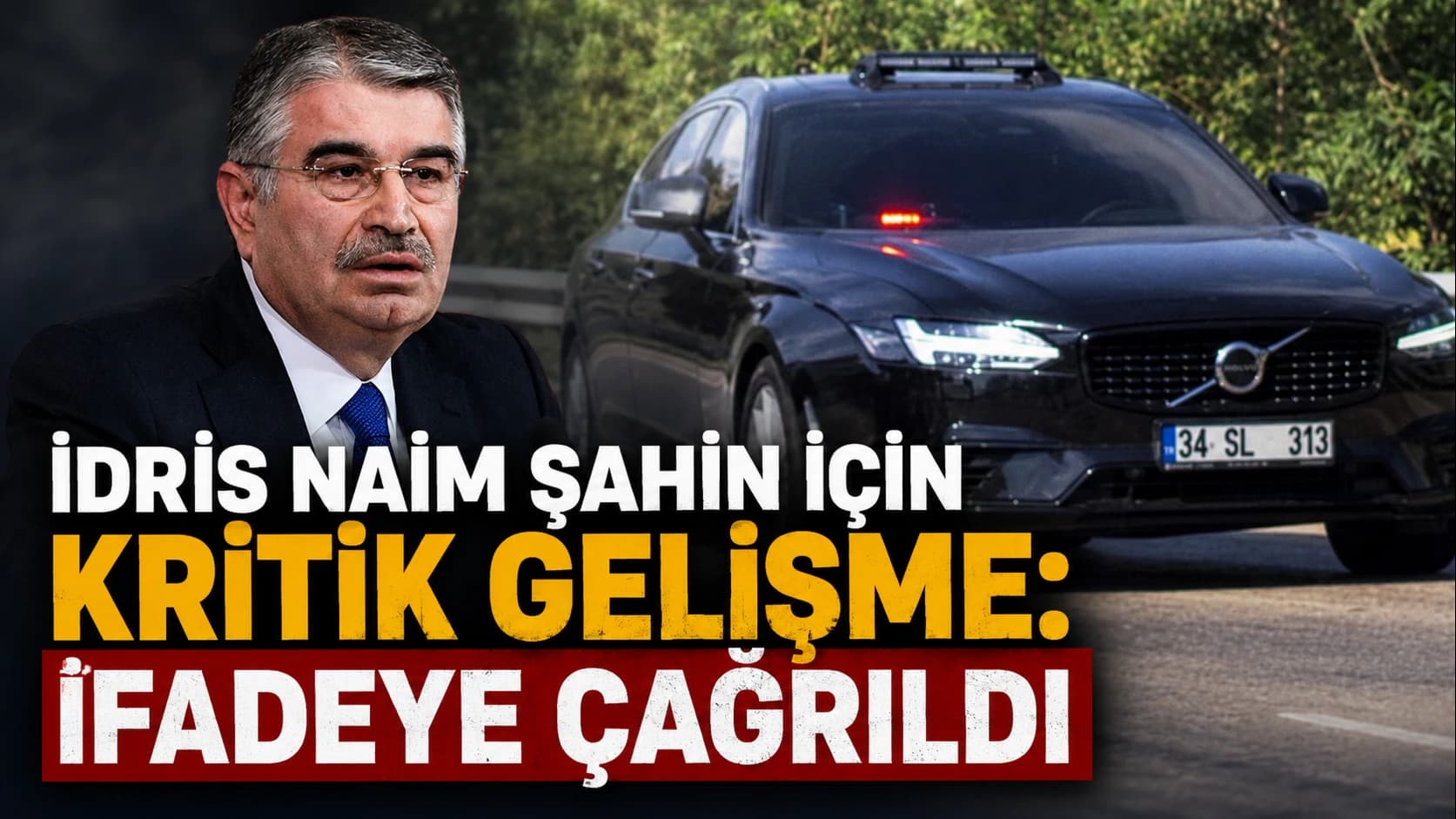 İdris Naim Şahin için kritik gelişme: İfadeye çağrıldı
