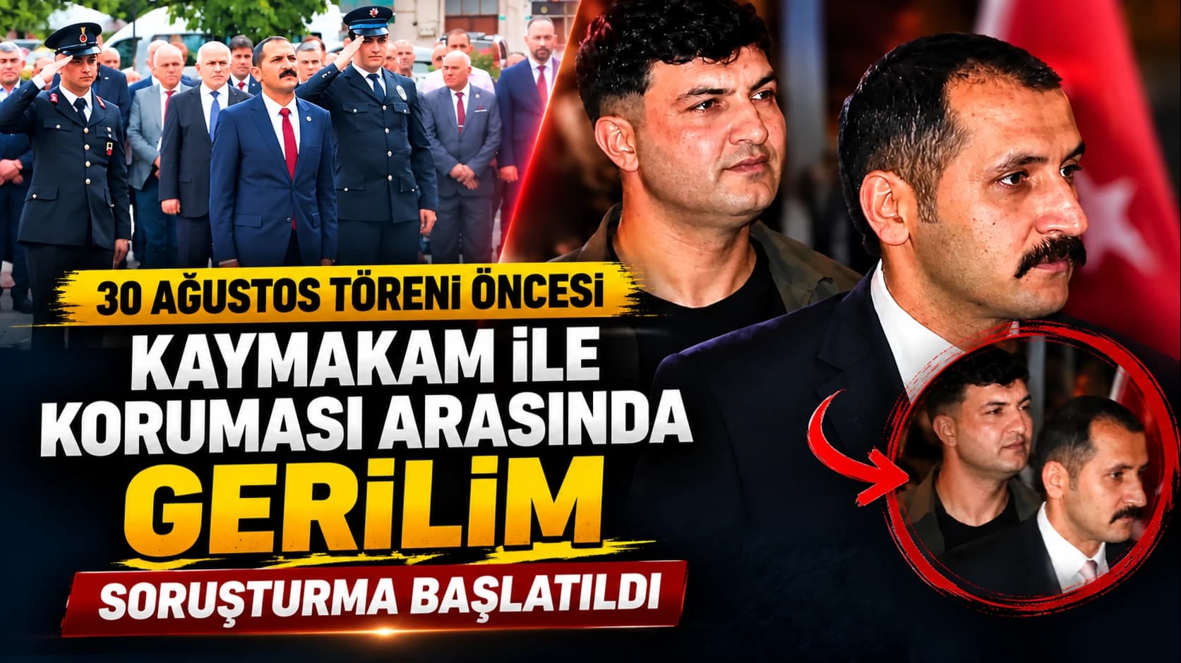 30 Ağustos töreni öncesi kaymakam ile koruması arasında gerilim: Soruşturma başlatıldı