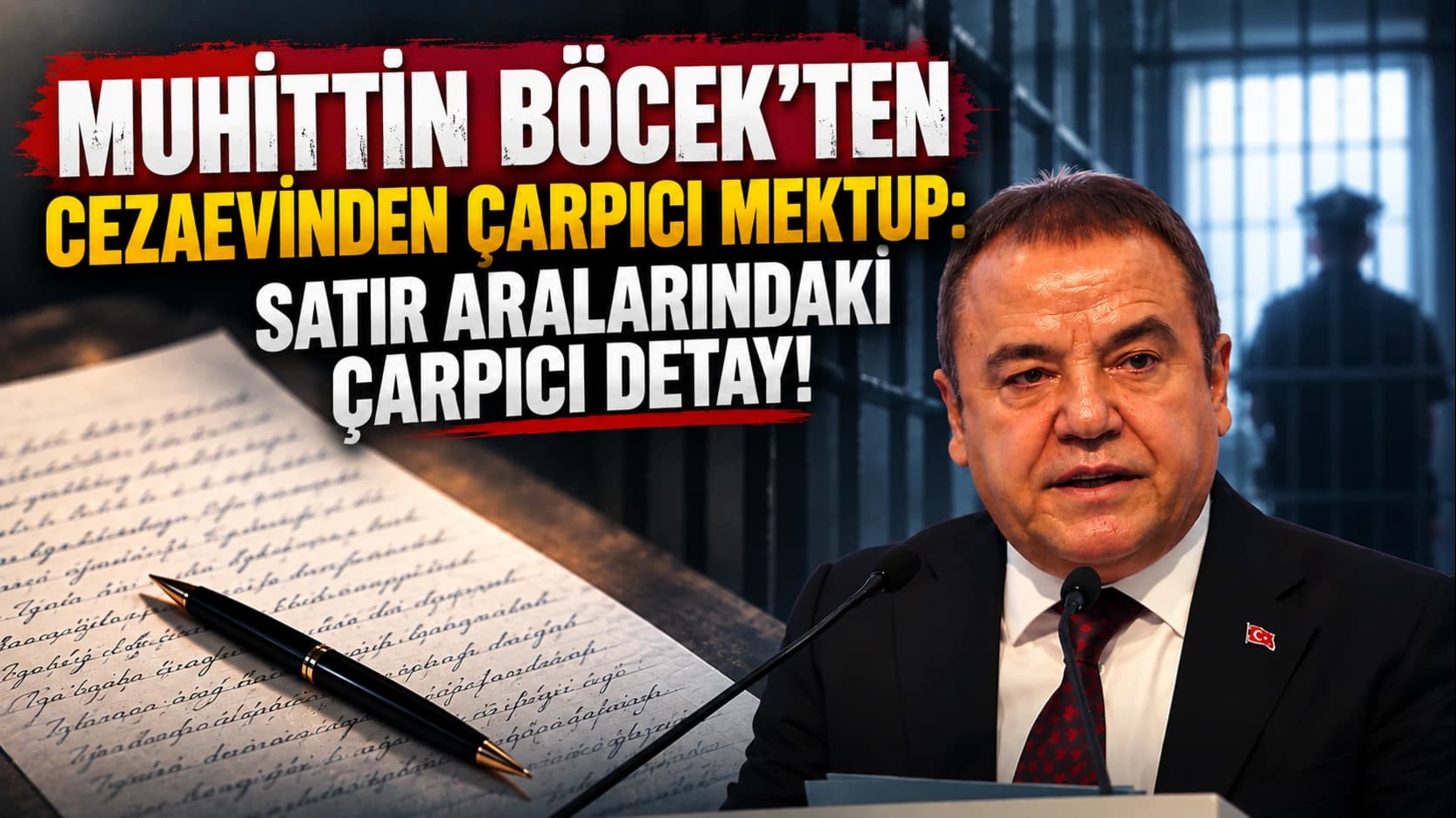 Muhittin Böcek’ten cezaevinden çarpıcı mektup: Satır aralarındaki çarpıcı detay!