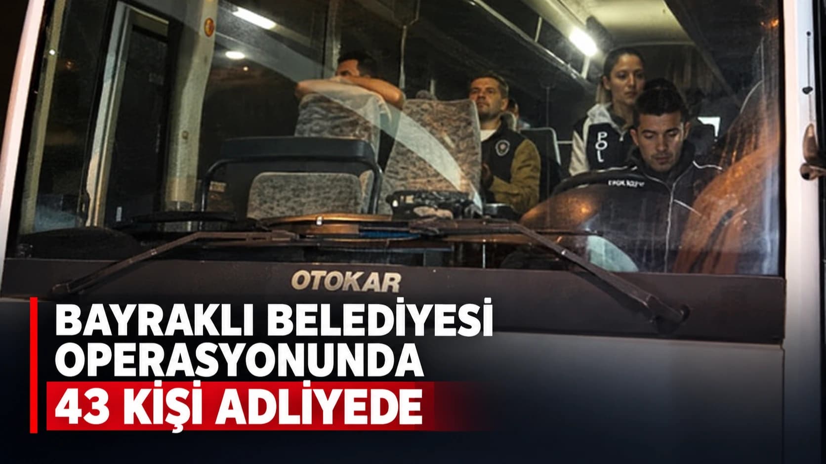 Bayraklı Belediyesi operasyonunda 43 kişi adliyede