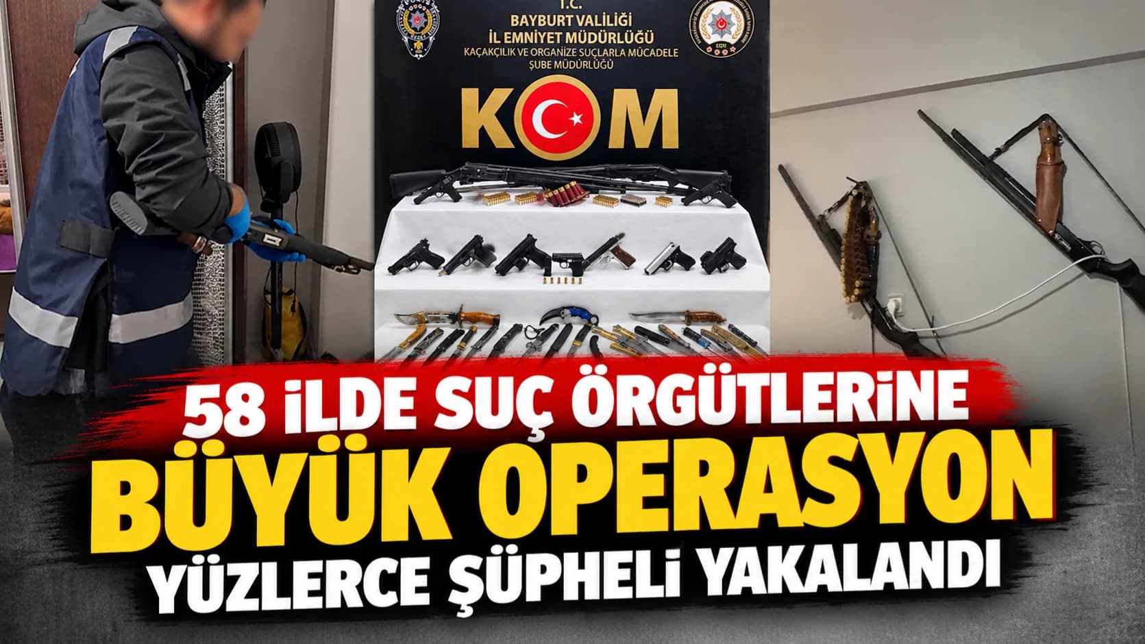 58 ilde suç örgütlerine büyük operasyon: Yüzlerce şüpheli yakalandı