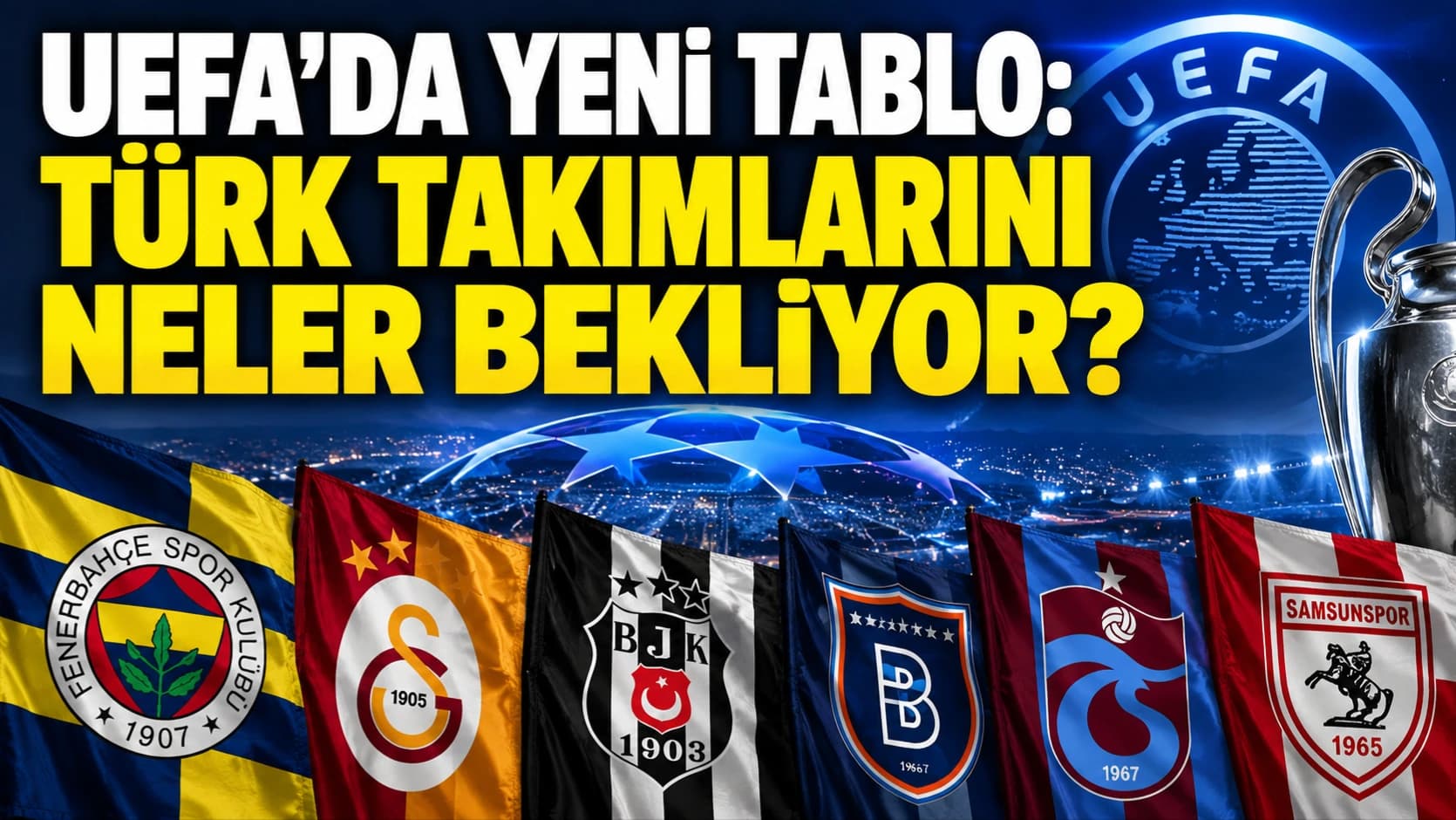 UEFA'da yeni tablo: Türk takımlarını neler bekliyor?
