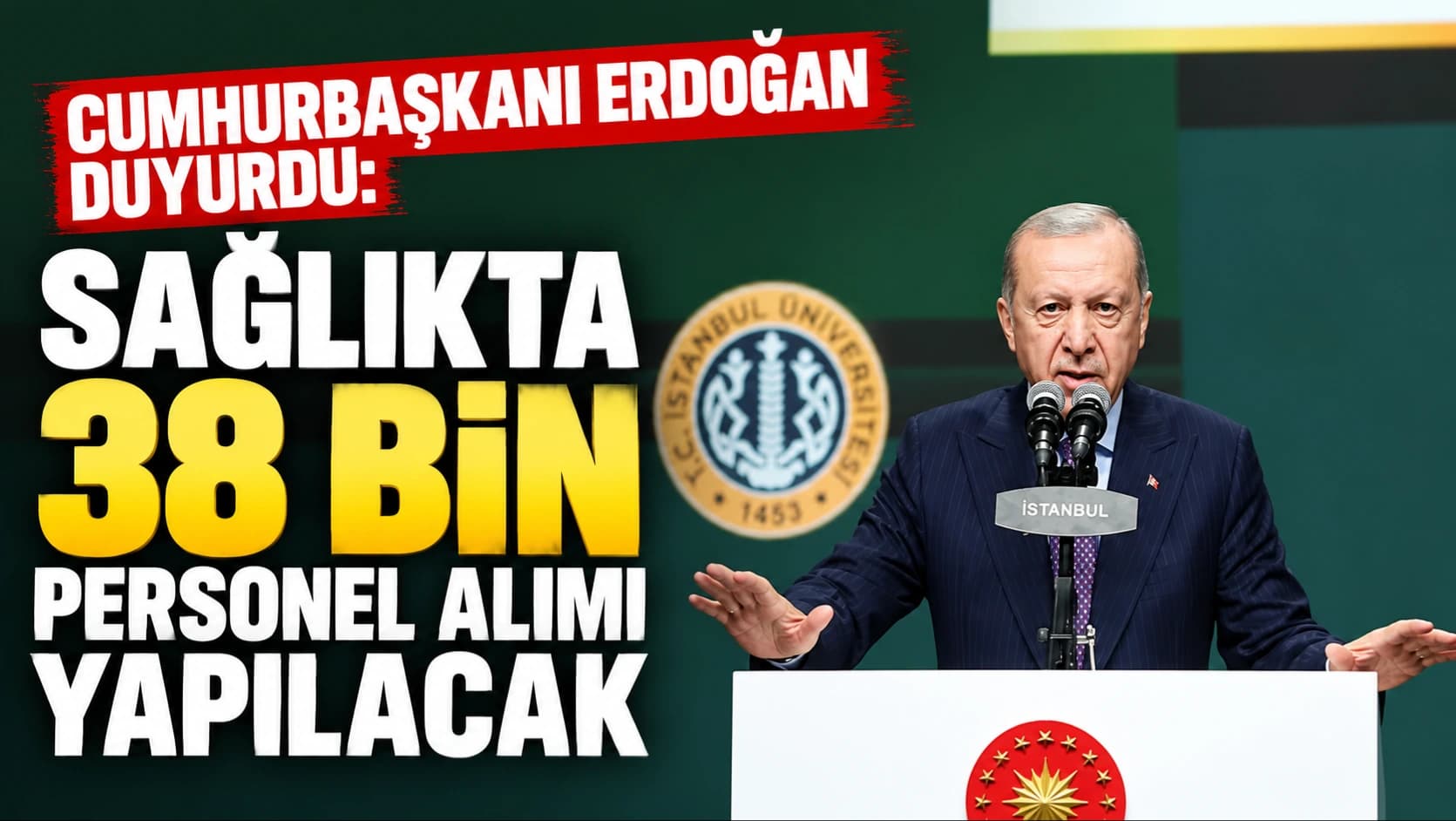Cumhurbaşkanı Erdoğan duyurdu: Sağlıkta 38 bin personel alımı yapılacak