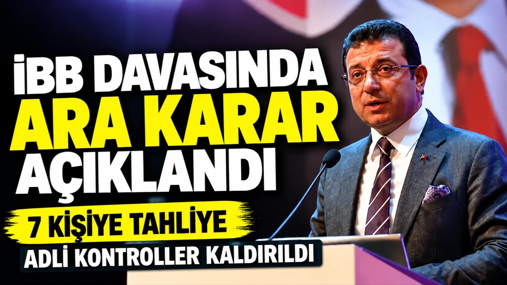 İBB davasında ara karar açıklandı: 7 kişiye tahliye, adli kontroller kaldırıldı
