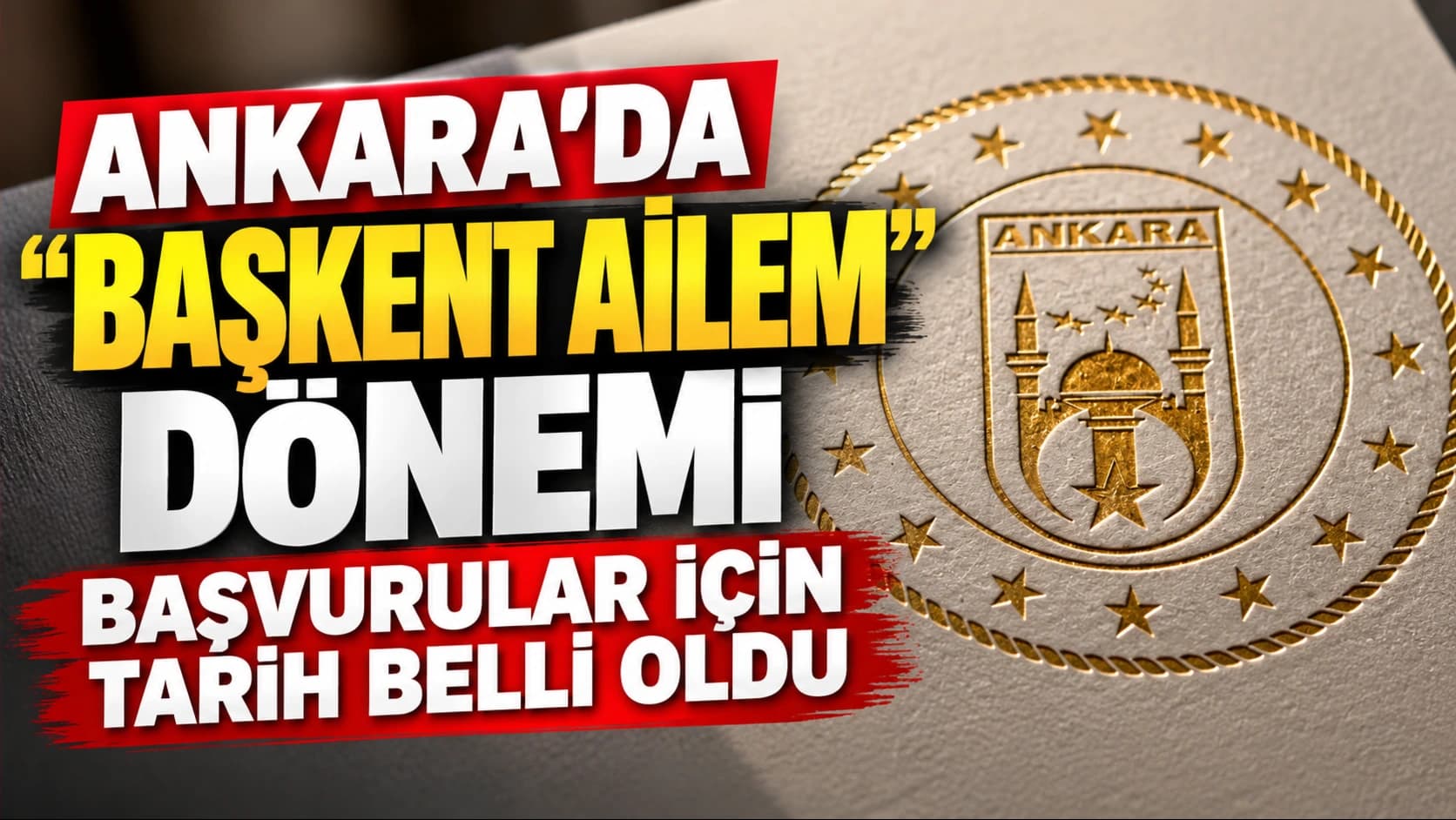 Ankara’da “Başkent Ailem” dönemi: Başvurular için tarih belli oldu