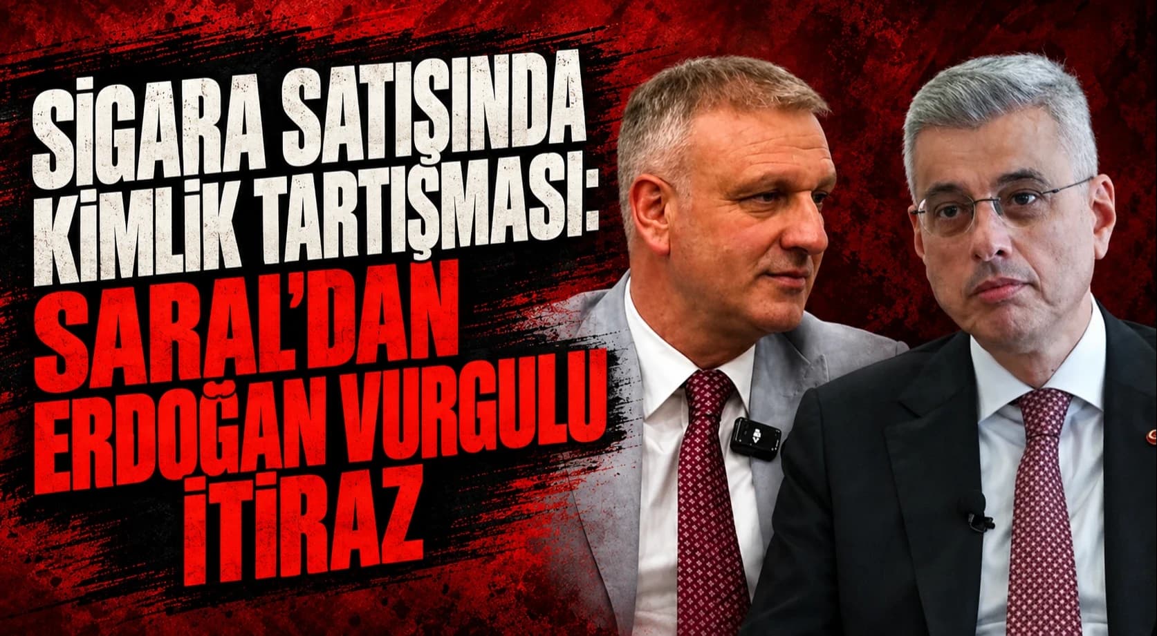 Sigara satışında kimlik tartışması: Saral’dan Erdoğan vurgulu itiraz