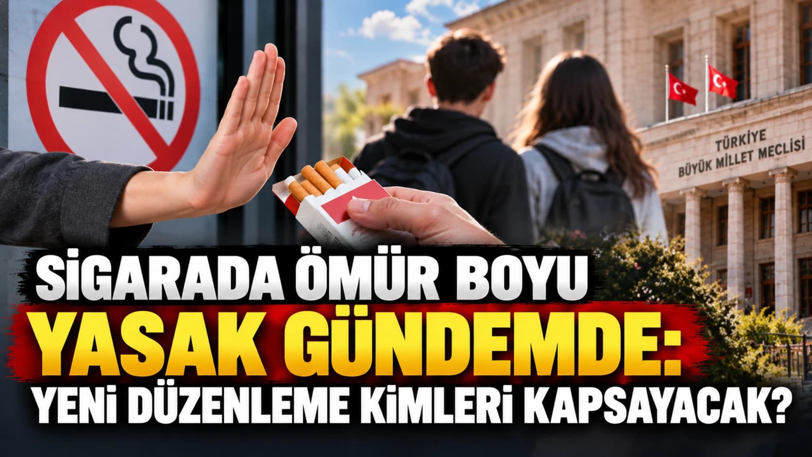 Sigarada ömür boyu yasak gündemde: Yeni düzenleme kimleri kapsayacak?